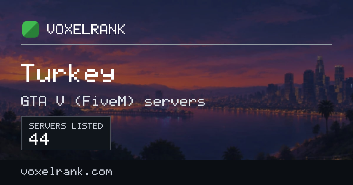 Best GTA V (FiveM) servers · Turkey · ranked by votes (2026) · VoxelRank