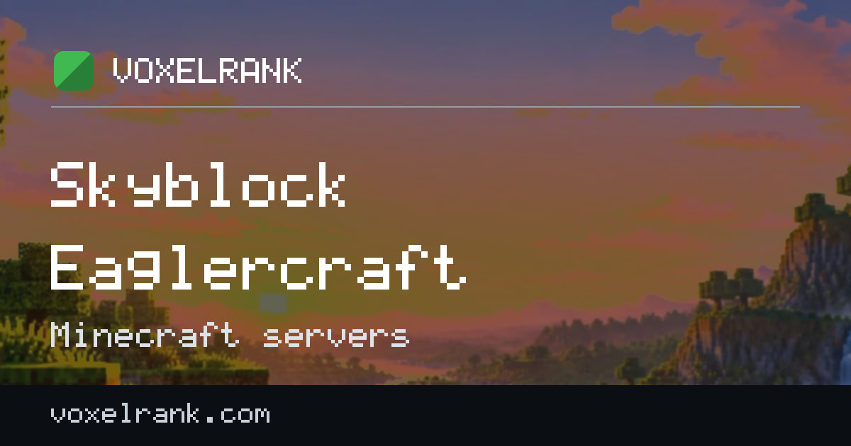 Best Skyblock Eaglercraft servers · 1 ranked (2026) · VoxelRank
