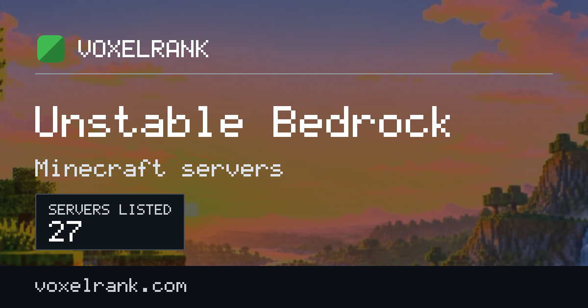 Best Unstable Bedrock servers · 27 ranked (2026) · VoxelRank